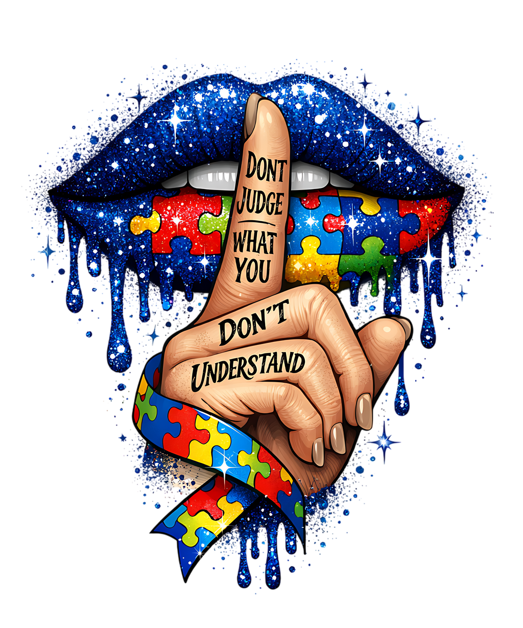 Autism Awareness “Don’t Judge What You Don’t Understand” DTF Transfer | Puzzle Ribbon Lips Design | Heat Press Transfer