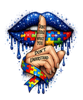 Autism Awareness “Don’t Judge What You Don’t Understand” DTF Transfer | Puzzle Ribbon Lips Design | Heat Press Transfer